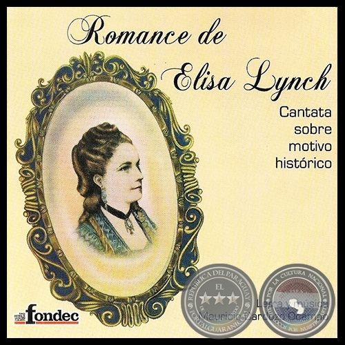 ROMANCE DE ELISA LYNCH - Cantata sobre motivo histórico - Relator: SERAFÍN FRANCIA CAMPOS